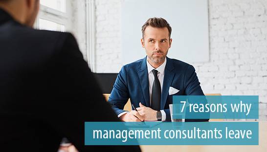 7 reasons why management consultants leave for a rival consulting firm