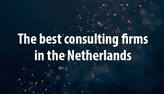 The 25 best management consulting firms in the Netherlands