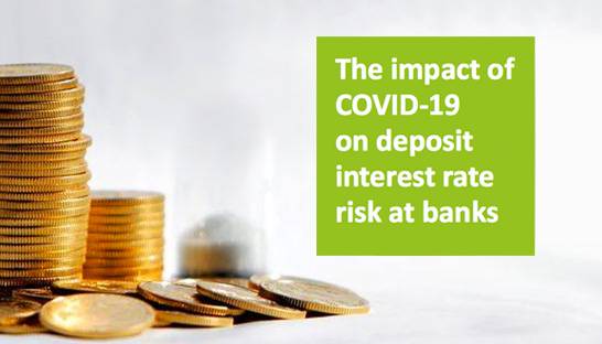 Banks should re-assess deposit risk models amid Covid-19