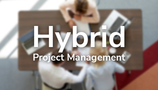 Hybrid project management: Approaches and best practices