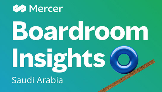 Boards in Saudi Arabia more diverse and qualified than ever, says Mercer