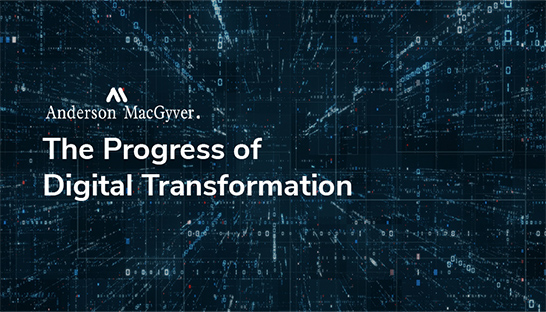 Anderson MacGyver research brings insights into digital transformation progress